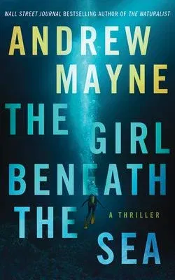 The Girl Beneath the Sea: A Thriller