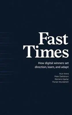 Fast Times: How Digital Winners Set Direction, Learn, and Adapt