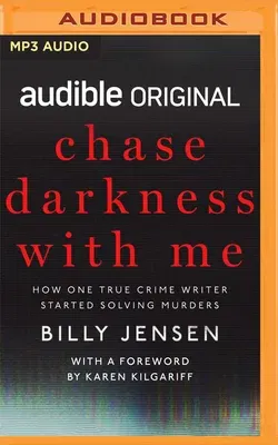 Chase Darkness with Me: How One True Crime Writer Started Solving Murders