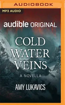 Cold Water Veins: A Novella