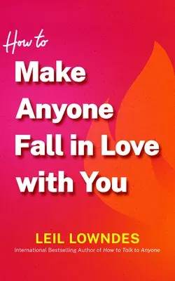 How to Make Anyone Fall in Love with You