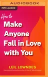 How to Make Anyone Fall in Love with You