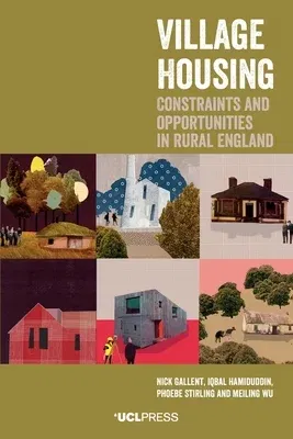 Village Housing: Constraints and Opportunities in Rural England