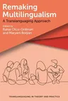 Remaking Multilingualism: A Translanguaging Approach