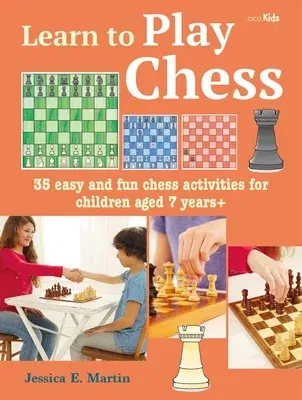 Learn to Play Chess: 35 Easy and Fun Chess Activities for Children Aged 7 Years +Volume 2