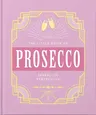 The Little Book of Prosecco: Sparkling Perfection