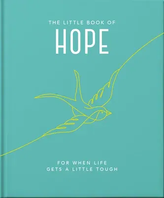 The Little Book of Hope: For When Life Gets a Little Tough