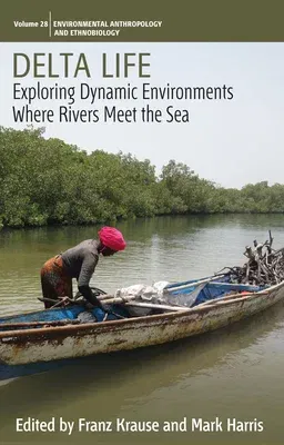 Delta Life: Exploring Dynamic Environments Where Rivers Meet the Sea