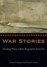 War Stories: Reading Plains Indian Biographic Rock Art