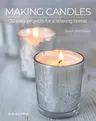 Making Candles: 20 Easy Projects for a Relaxing Home