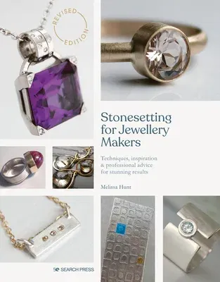 Stonesetting for Jewellery Makers: Techniques, Inspiration & Professional Advice for Stunning Results