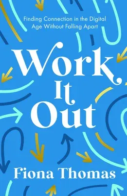 Work It Out: Finding Connection in the Digital Age Without Falling Apart