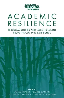 Academic Resilience: Personal Stories and Lessons Learnt from the Covid-19 Experience