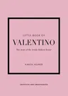 The Little Book of Valentino: The Story of the Iconic Fashion House