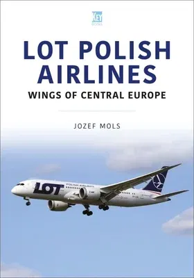 Lot Polish Airlines: Wings of Central Europe