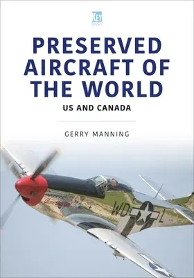 Preserved Aircraft of the World: Us and Canada