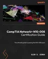 CompTIA Network] N10-008 Certification Guide - Second Edition: The ultimate guide to passing the N10-008 exam