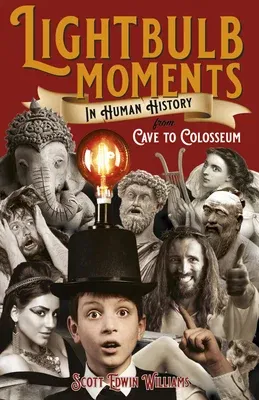 Lightbulb Moments in Human History: From Cave to Colosseum