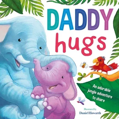 Daddy Hugs: Padded Board Book