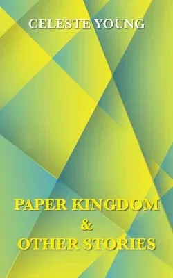 Paper Kingdom and Other Stories