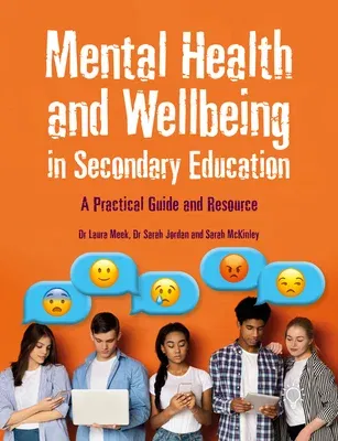 Mental Health and Wellbeing in Secondary Education: A Practical Guide and Resource