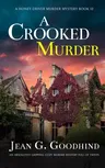 A CROOKED MURDER an absolutely gripping cozy murder mystery full of twists