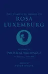 The Complete Works of Rosa Luxemburg Volume IV: Political Writings 2, on Revolution (1906-1909)