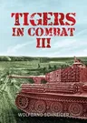 Tigers in Combat: Volume III - Operation Training Tactics (Reprint)