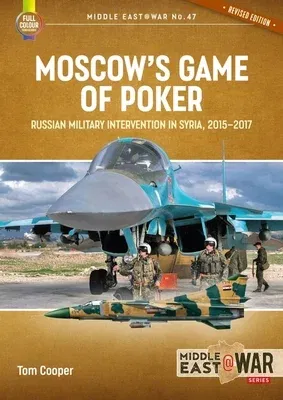 Moscow's Game of Poker: Russian Military Intervention in Syria, 2015-2017 (Revised)