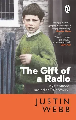 The Gift of a Radio: My Childhood and Other Train Wrecks