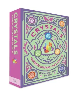 Crystals: Illustrated Guide and 7-Piece Crystal Kit