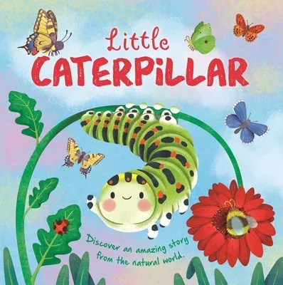 Nature Stories: Little Caterpillar: Padded Board Book