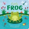 Nature Stories: Little Frog: Padded Board Book