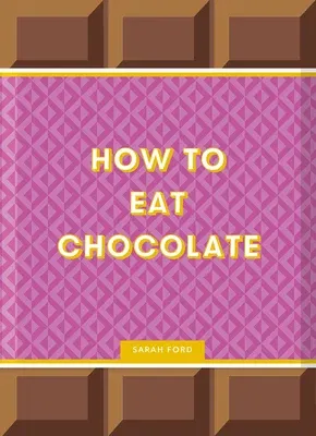 How to Eat Chocolate