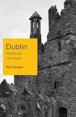 Dublin: Medieval Heritage