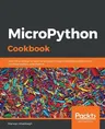 MicroPython Cookbook