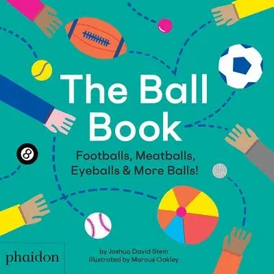 The Ball Book: Footballs, Meatballs, Eyeballs & More Balls!