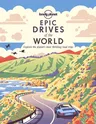 Lonely Planet Epic Drives of the World 1 1