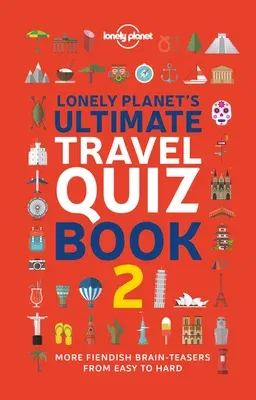 Lonely Planet Lonely Planet's Ultimate Travel Quiz Book 2