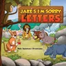 Jake's I'm Sorry Letters