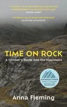 Time on Rock: A Climber's Route Into the Mountains (Main)