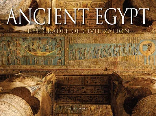 Ancient Egypt: The Cradle of Civilization