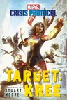 Target: Kree: A Marvel: Crisis Protocol Novel