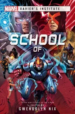 School of X: A Marvel: Xavier's Institute Anthology