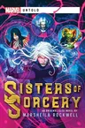 Sisters of Sorcery: A Marvel: Untold Novel