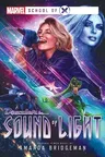 Sound of Light: A Marvel: School of X Novel