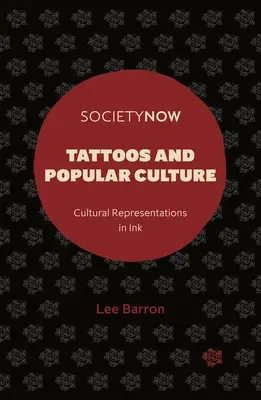 Tattoos and Popular Culture: Cultural Representations in Ink