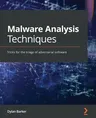 Malware Analysis Techniques: Tricks for the triage of adversarial software