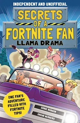 Secrets of a Fortnite Fan 3: Llama Drama (Independent & Unofficial): One Fan's Adventure Filled with Fortnite Tips!