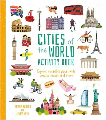 Cities of the World Activity Book: Explore Incredible Places with Puzzles, Mazes, and More!